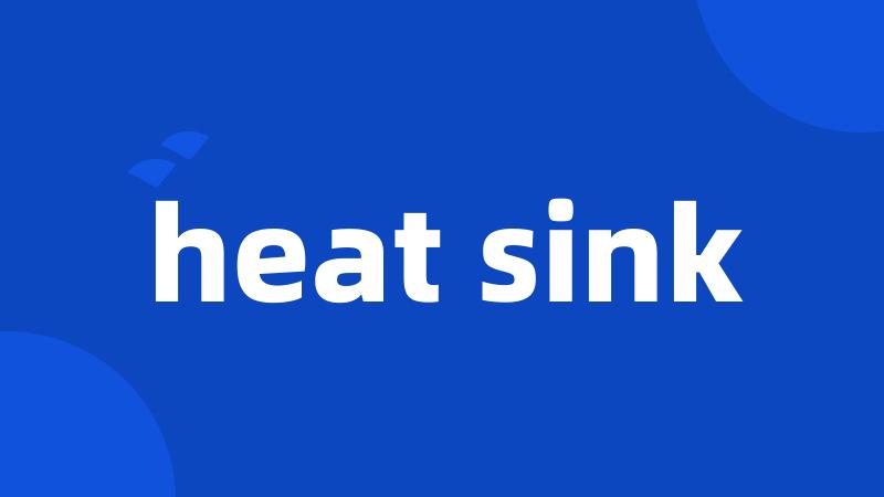 heat sink