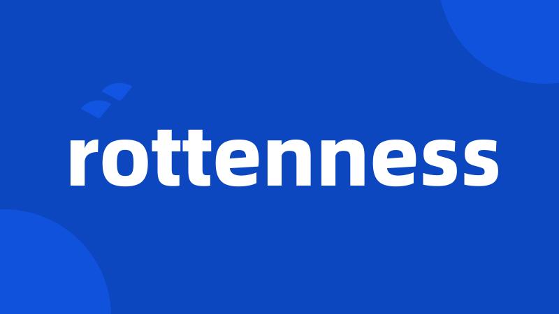 rottenness