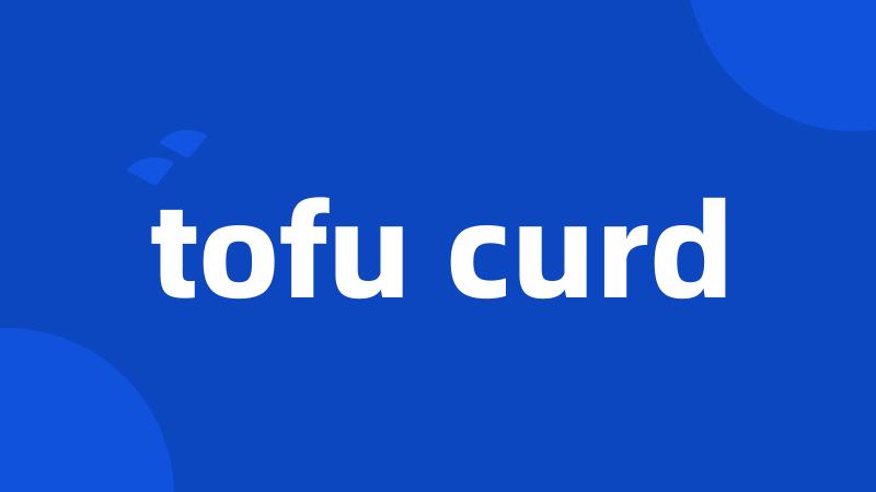 tofu curd