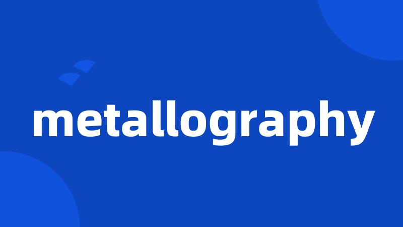 metallography