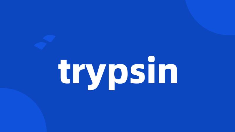 trypsin