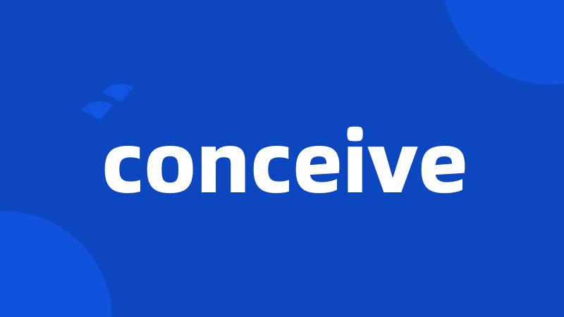 conceive