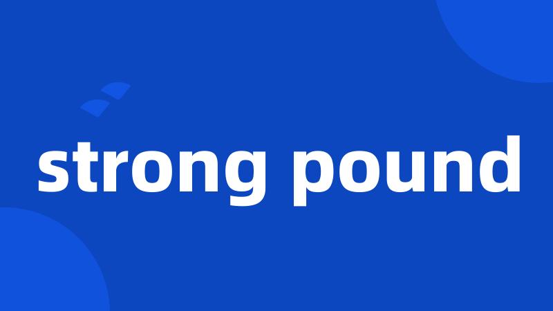 strong pound