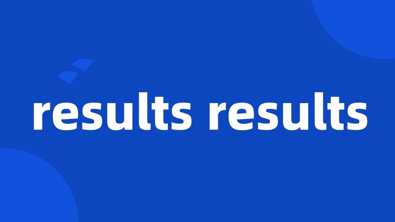 results results