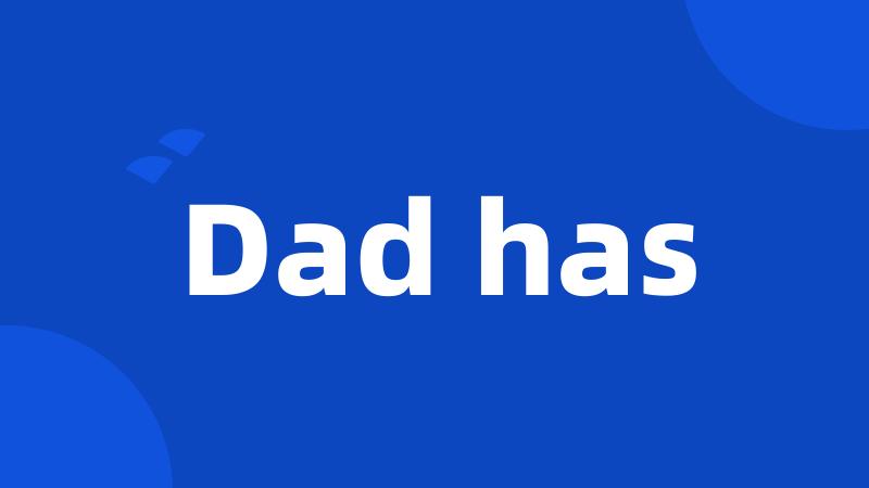 Dad has