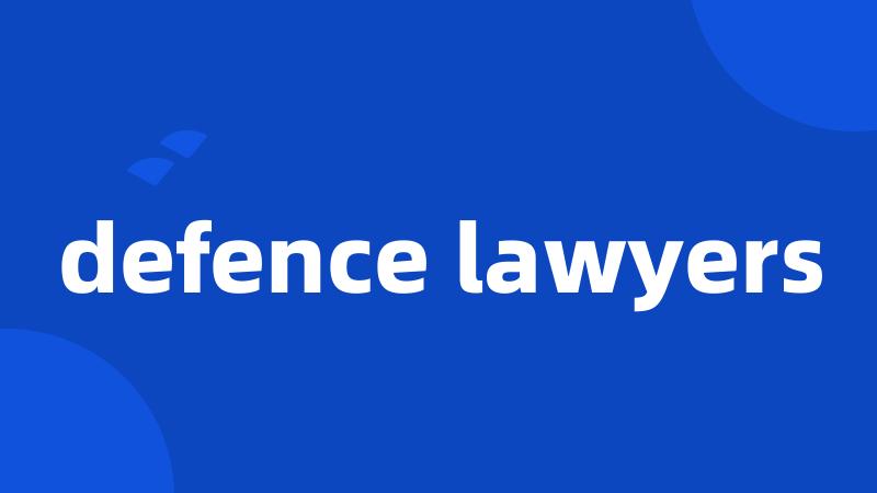 defence lawyers