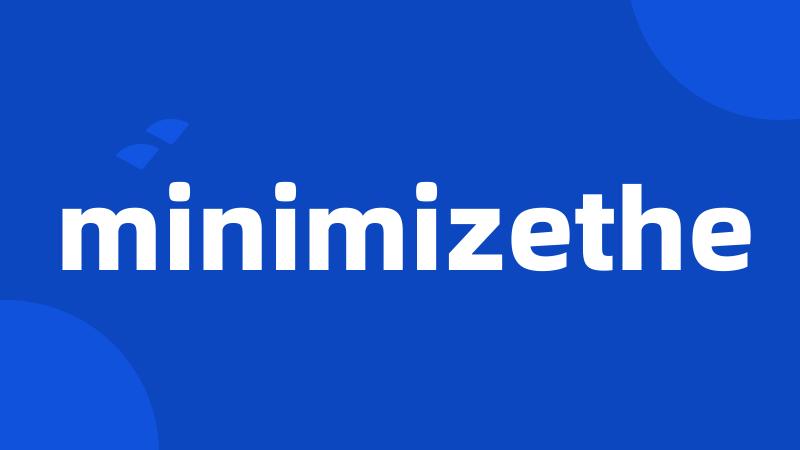 minimizethe