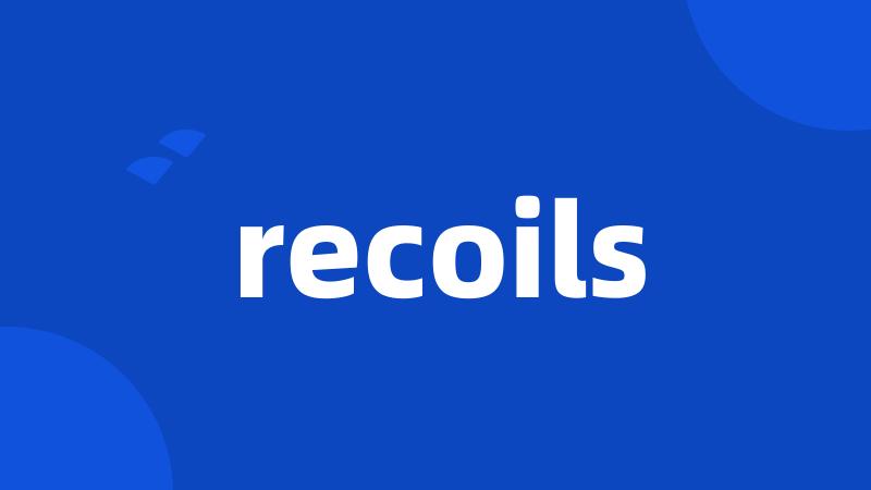 recoils