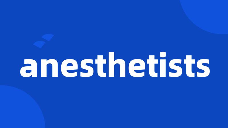 anesthetists