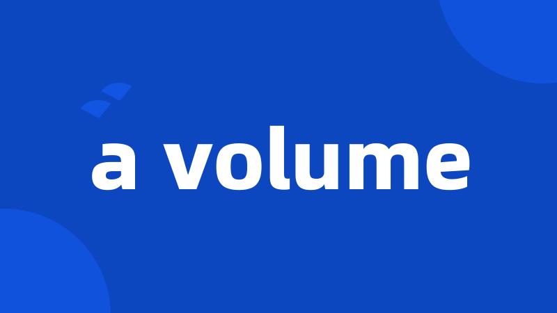 a volume