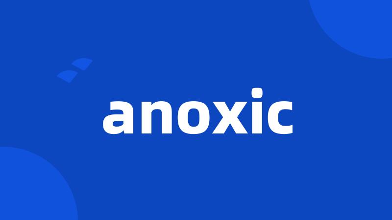 anoxic
