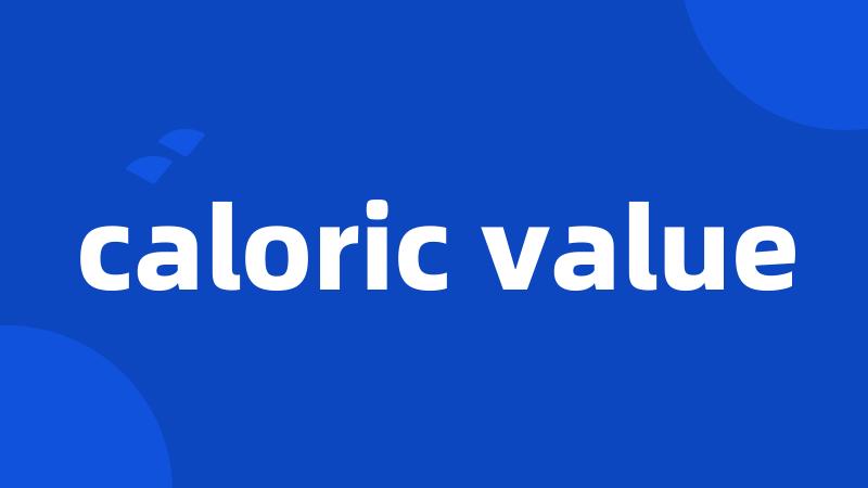 caloric value