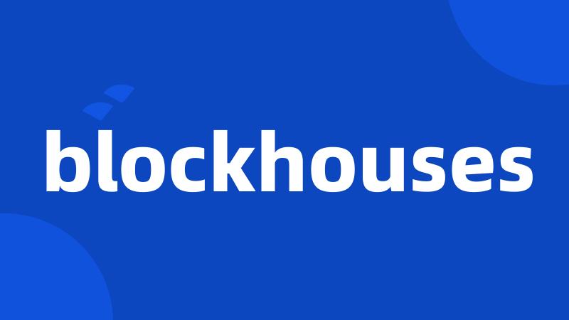 blockhouses