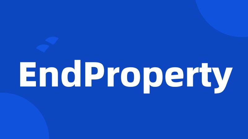EndProperty