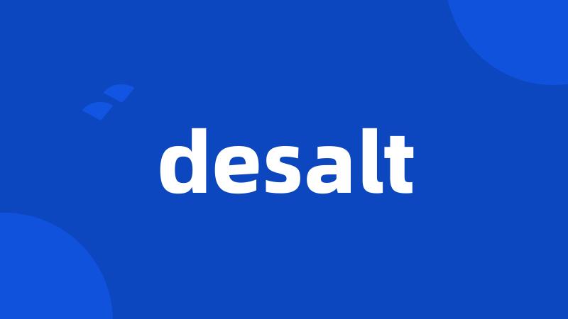 desalt