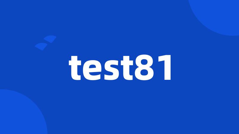 test81
