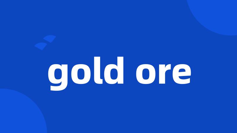 gold ore