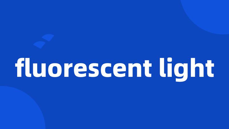 fluorescent light