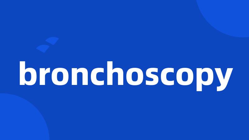 bronchoscopy