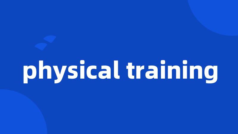 physical training