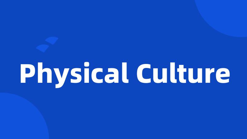 Physical Culture