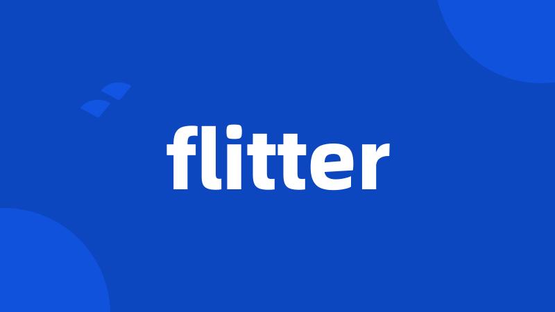 flitter