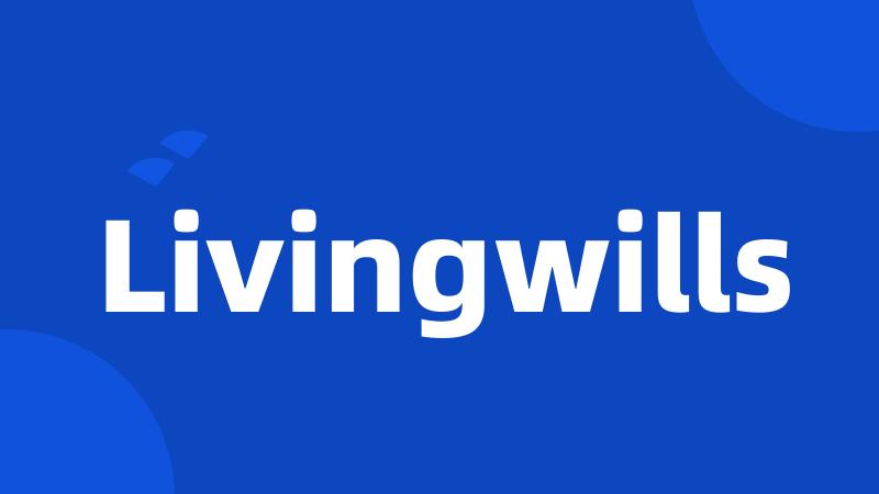 Livingwills
