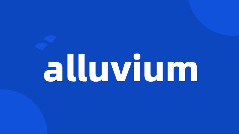 alluvium