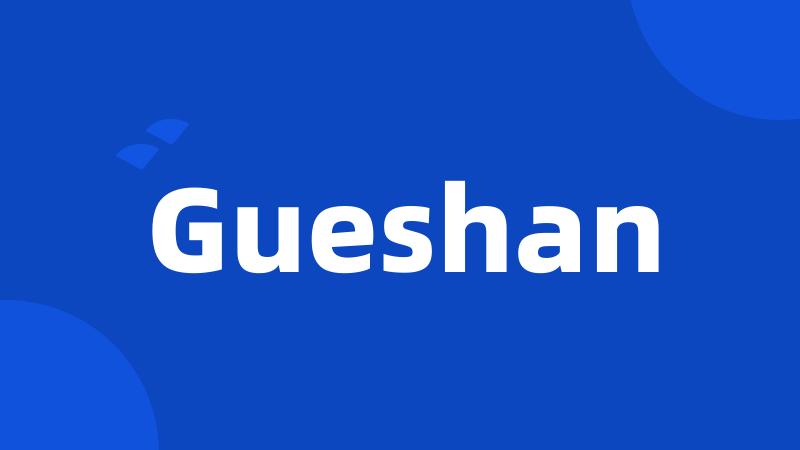 Gueshan