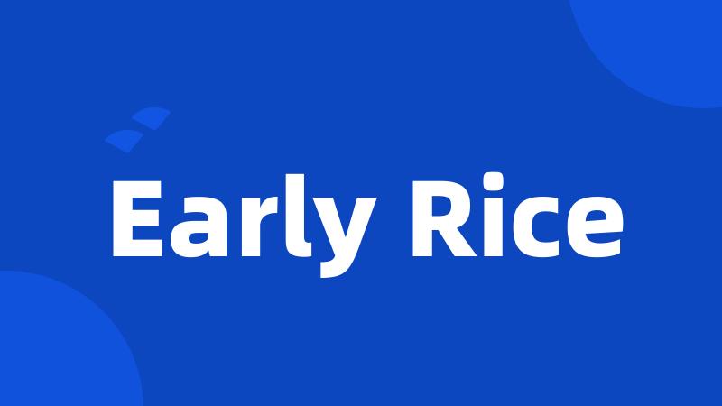 Early Rice