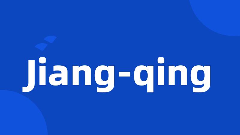 Jiang-qing