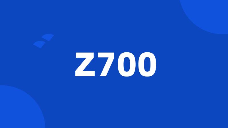 Z700