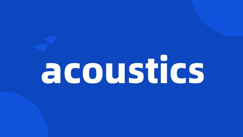 acoustics