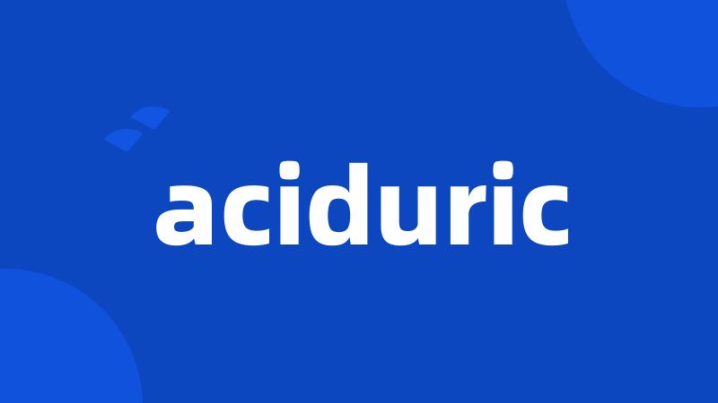 aciduric