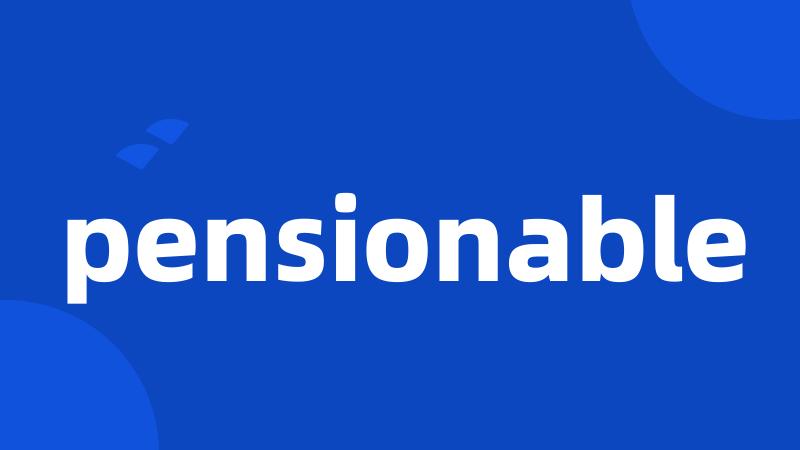 pensionable