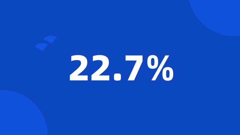 22.7%