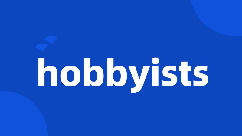hobbyists
