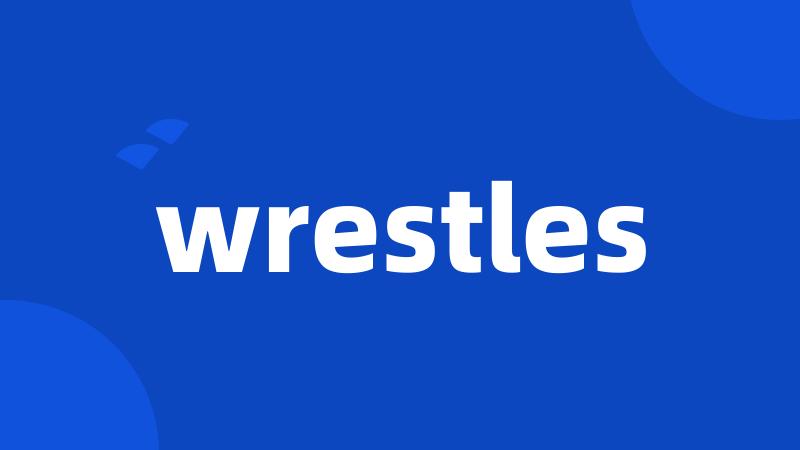 wrestles