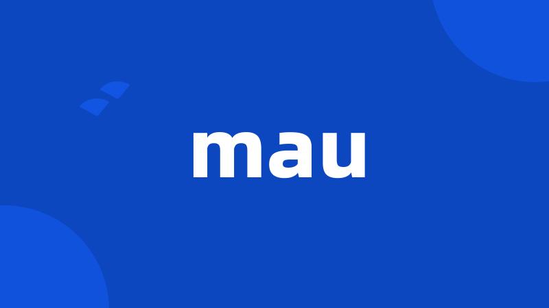 mau