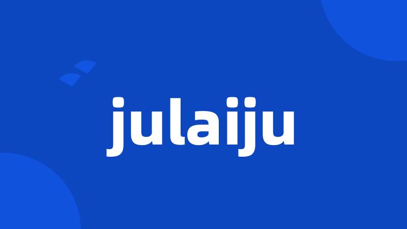 julaiju