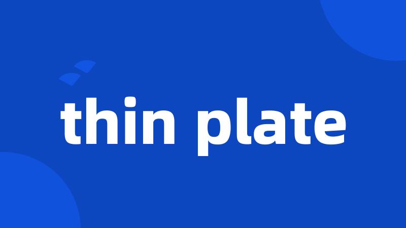 thin plate