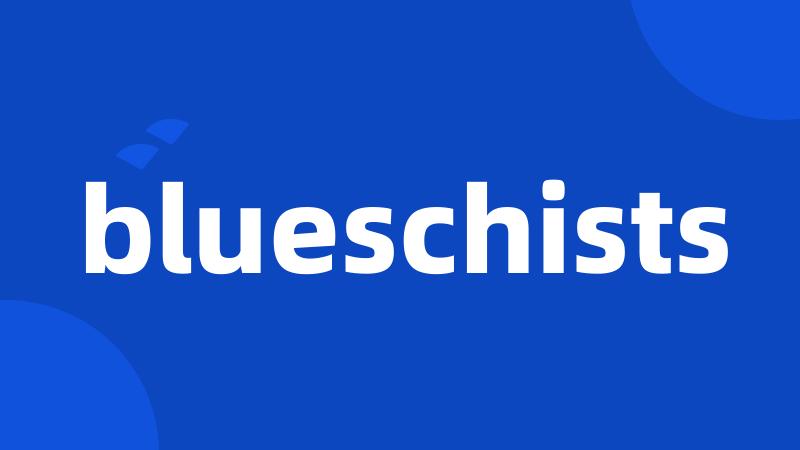 blueschists