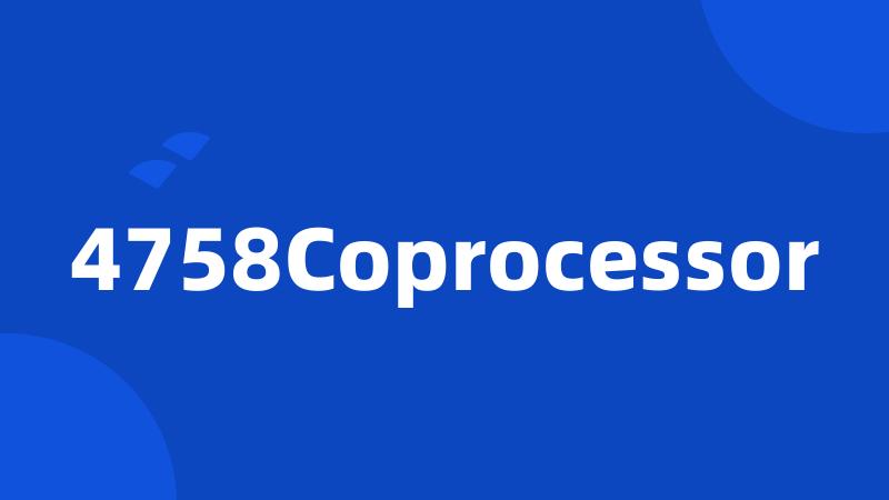 4758Coprocessor