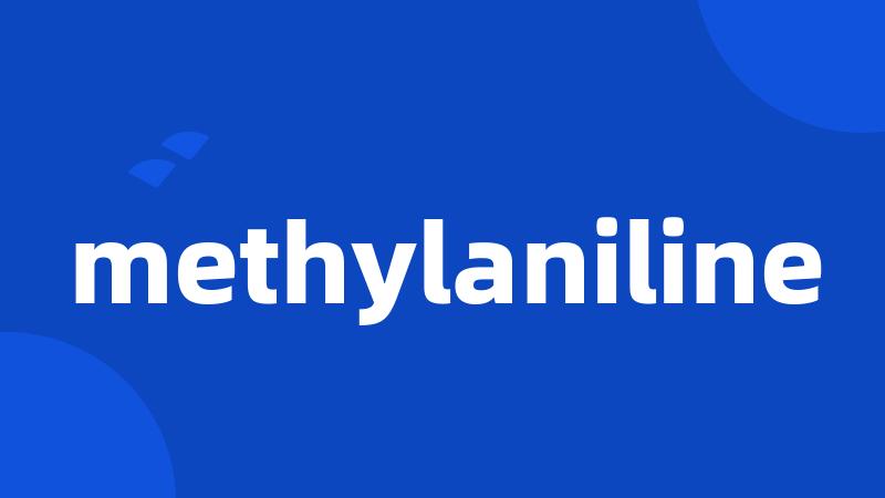 methylaniline