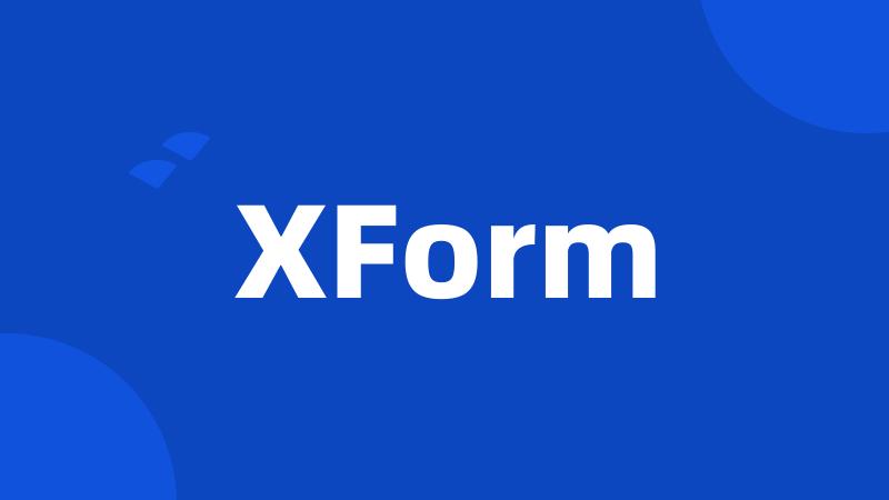XForm