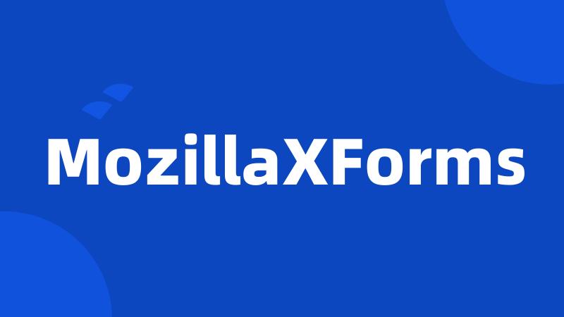 MozillaXForms