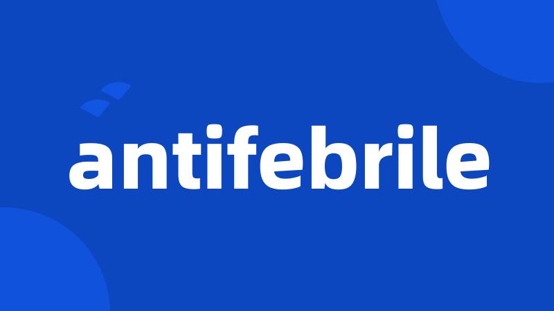 antifebrile