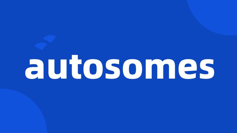 autosomes