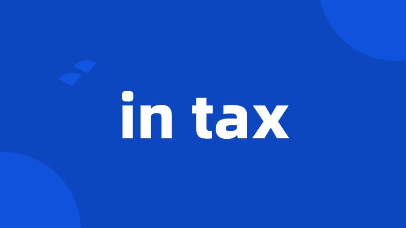 in tax
