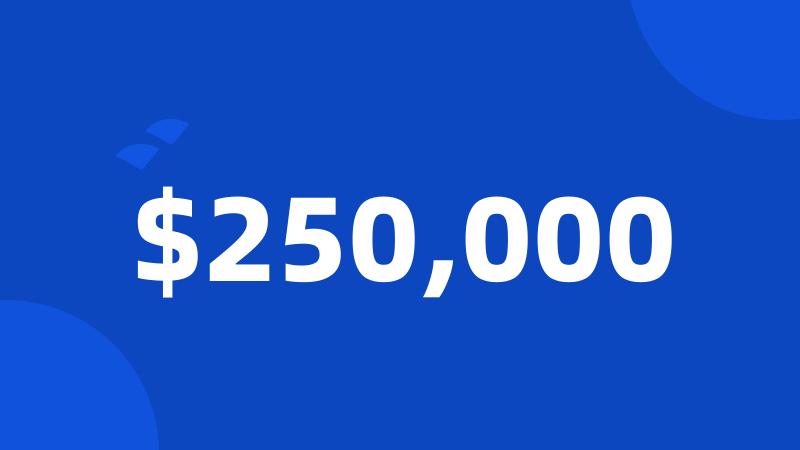 $250,000